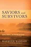 Saviors & Survivors Darfur Politics & the War on Terror