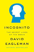 Incognito The Secret Lives of the Brain