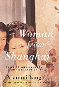 Woman from Shanghai Tales of Survival from a Chinese Labor Camp