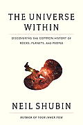 The Universe Within: Discovering the Common History of Rocks, Planets, and People.