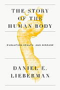 Story Of The Human Body Evolution Health & Disease