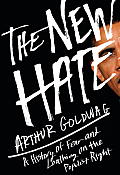 New Hate A History of Fear & Loathing on the Populist Right