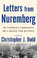 Letters from Nuremberg My Fathers Narrative of a Quest for Justice