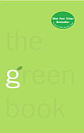 Green Book The Everyday Guide to Saving the Planet One Simple Step at a Time