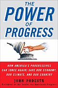 Power of Progress How Americas Progressives Can Once Again Save Our Economy Our Climate & Our Country