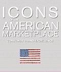 Icons of the American Marketplace Consumer Brand Excellence