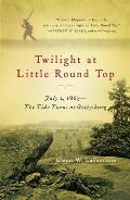Twilight at Little Round Top: July 2, 1863: The Tide Turns at Gettysburg
