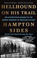 Hellhound on His Trail The Electrifying Account of the Largest Manhunt in American History