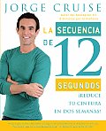 La Secuencia de 12 Segundos / The 12 Second Sequence: How to Burn 20% More Calories Every Day: ?Reduce Tu Cintura En DOS Semanas!