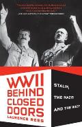 World War II Behind Closed Doors: Stalin, the Nazis and the West