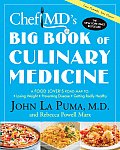 ChefMDs Big Book of Culinary Medicine A Food Lovers Road Map To Losing Weight Preventing Disease Getting Really Healthy