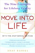 Move Into Life The Nine Essentials for Lifelong Vitality