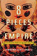 Eight Pieces of Empire A 20 Year Journey Through the Soviet Collapse