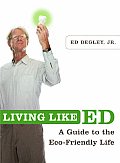 Living Like Ed A Guide to the Eco Friendly Life