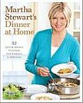 Martha Stewarts Dinner Home 52 Quick Meals to Cook for Family & Friends