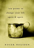 Ten Poems to Change Your Life Again & Again