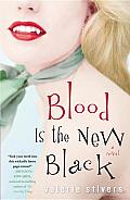 Blood Is the New Black: A Novel