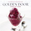 Golden Door Cooks at Home Favorite Recipes from the Celebrated Spa