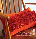 Felt Furnishings 25 Accessories for Contemporary Homes