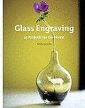 Glass Engraving 25 Projects For The Home