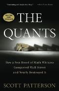 Quants How a New Breed of Math Whizzes Conquered Wall Street & Nearly Destroyed It