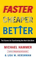 Faster Cheaper Better How to Get Results That Matter