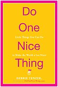 Do One Nice Thing Little Things You Can Do to Make the World a Lot Nicer