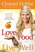 Love Food & Live Well Lose Weight Get Fit & Taste Life at Its Very Best
