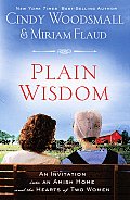 Plain Wisdom An Invitation Into an Amish Home & the Hearts of Two Women