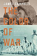 Color of War How One Battle Broke Japan & Another Changed America