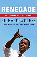 Renegade The Making of President Barack Obama