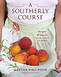 Southerly Course Recipes & Stories from Close to Home