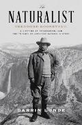 Naturalist Theodore Roosevelt & the Rise of American Natural History