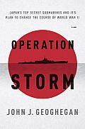 Operation Storm Japans Top Secret Submarines & Their Plan to Change the Course of World War II