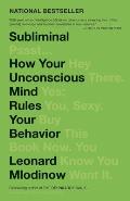 Subliminal: How Your Unconscious Mind Rules Your Behavior