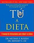 T?, a Dieta: Manual de Instrucciones Para Reducir Tu Cintura / You: On a Diet