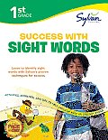 1st Grade Success with Sight Words: Activities, Exercises, and Tips to Help Catch Up, Keep Up, and Get Ahead