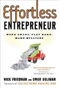 Effortless Entrepreneur Work Smart Play Hard Make Millions