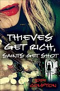 Thieves Get Rich Saints Get Shot