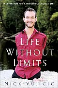 Life Without Limits Inspiration for a Ridiculously Good Life