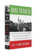 Road to Valor a True Story of WWII Italy the Nazis & the Cyclist Who Inspired a Nation