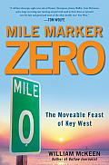 Mile Marker Zero Key Wests Moveable Feast in the Seventies