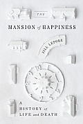 Mansion of Happiness A History of Life & Death