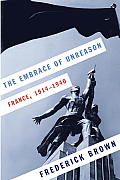 Embrace of Unreason France 1914 1940