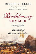 Revolutionary Summer the Birth of American Independence