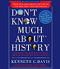 Don't Know Much about History: Everything You Need to Know about American History But Never Learned
