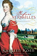 Before Versailles A Novel of Louis XIV