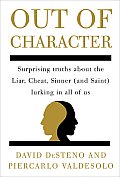 Out of Character Surprising Truths about the Liar Cheat Sinner & Saint Lurking in All of Us