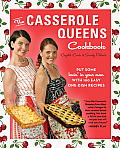 Casserole Queens Cookbook Put Some Lovin in Your Oven with 100 Easy One Dish Recipes