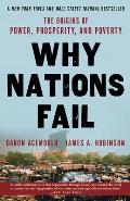 Why Nations Fail The Origins of Power Prosperity & Poverty